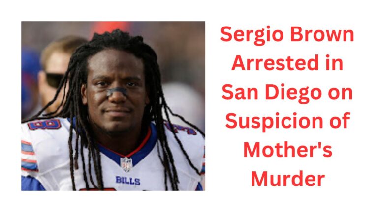 Sergio Brown Arrested in San Diego on Suspicion of Mother's Murder